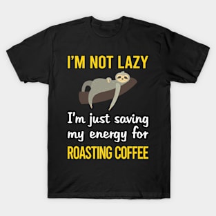 Funny Lazy Coffee Roasting T-Shirt